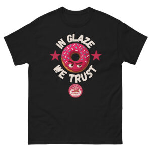 In Glaze We Trust Tee – Bold Flavor & Free Donuts