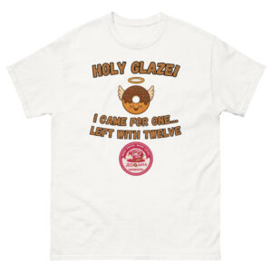Holy Glaze! Tee - Free Donut for LIFE!