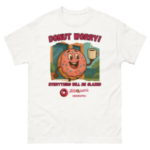 Donut Worry Tee – Everything Will Be Glazed + Free Donut Perks